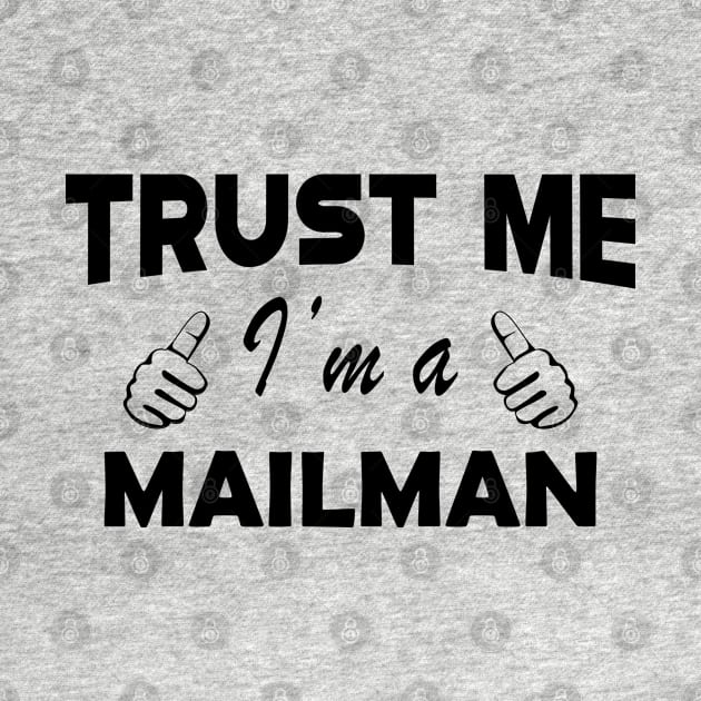 Mailman - Trust me I'm a mailman by KC Happy Shop